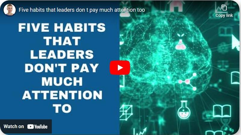 YouTube thumbnail for "Five Habits that leaders don't pay much attention to"